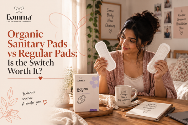 Organic Sanitary Pads vs Regular Pads: Is the Switch Worth It?