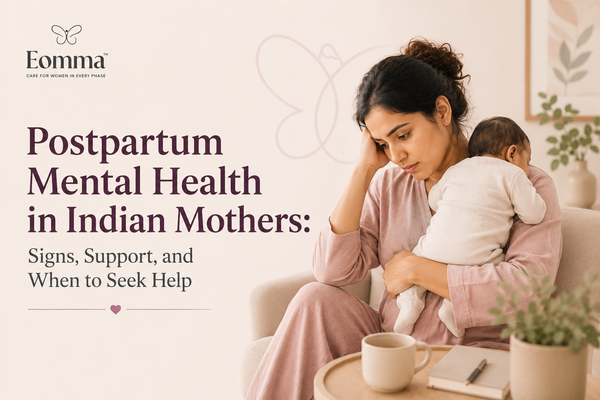 Postpartum Mental Health in Indian Mothers: Signs, Support, and When to Seek Help